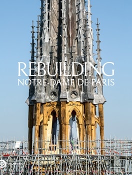 Rebuilding Notre-Dame de Paris